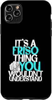 iPhone 11 Pro Max It's A Friso Thing You Wouldn't Understand Case