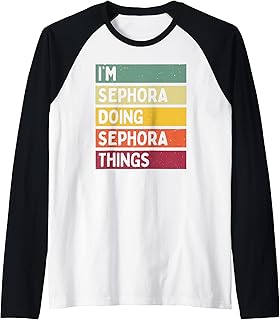 I'm Sephora Doing Sephora Things Funny Personalized Quote Raglan Baseball Tee